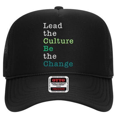 Lead The Culture Be The Change Funny Earth Day High Crown Mesh Back Trucker Hat