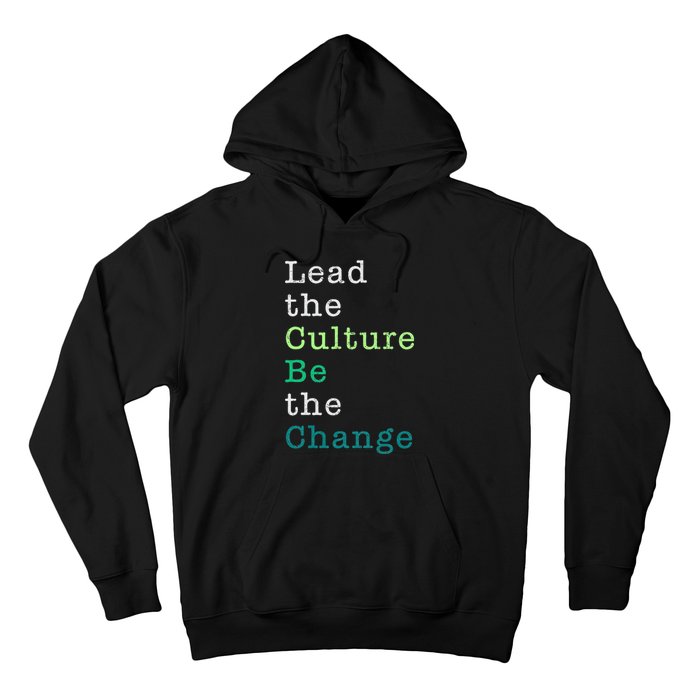 Lead The Culture Be The Change Funny Earth Day Hoodie