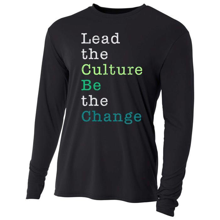 Lead The Culture Be The Change Funny Earth Day Cooling Performance Long Sleeve Crew