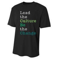 Lead The Culture Be The Change Funny Earth Day Performance Sprint T-Shirt