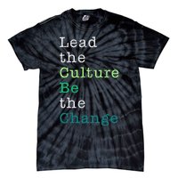 Lead The Culture Be The Change Funny Earth Day Tie-Dye T-Shirt