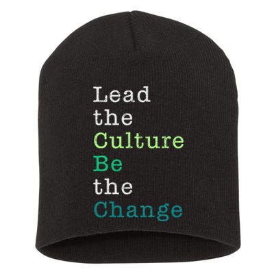 Lead The Culture Be The Change Funny Earth Day Short Acrylic Beanie