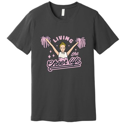 Living The Cheer Life Premium T-Shirt