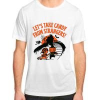 LetS Take Candy From Strangers Funny Halloween Adult ChromaSoft Performance T-Shirt