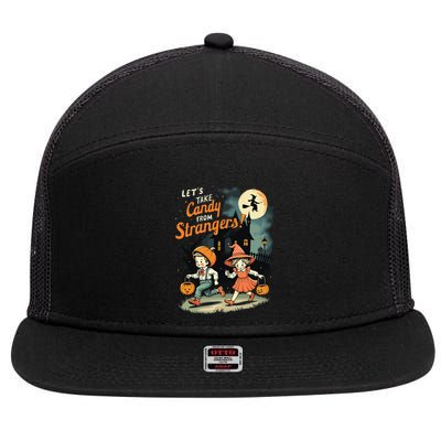 LetS Take Candy From Strangers Funny Halloween Gift 7 Panel Mesh Trucker Snapback Hat