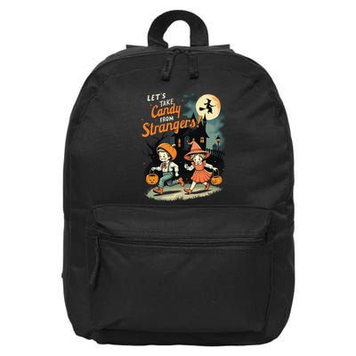 LetS Take Candy From Strangers Funny Halloween Gift 16 in Basic Backpack
