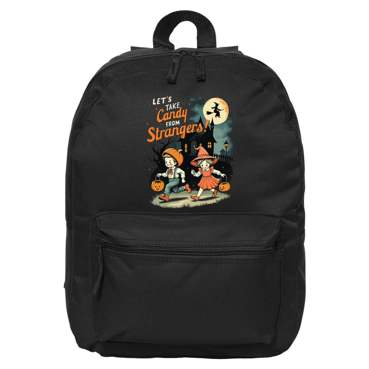LetS Take Candy From Strangers Funny Halloween Gift 16 in Basic Backpack