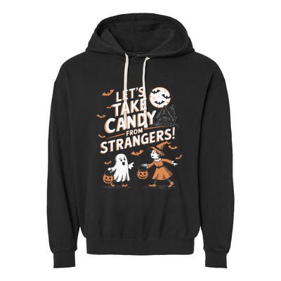 LetS Take Candy From Strangers Halloween Garment-Dyed Fleece Hoodie