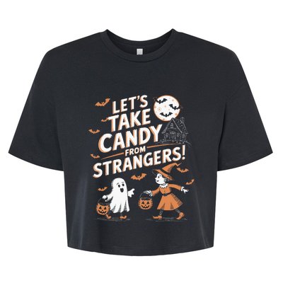 LetS Take Candy From Strangers Halloween Bella+Canvas Jersey Crop Tee