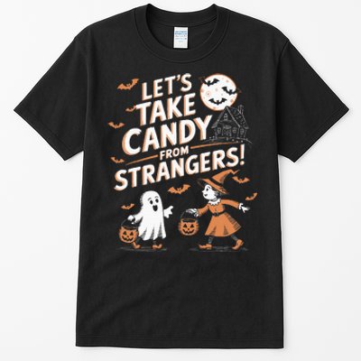 LetS Take Candy From Strangers Halloween Tall T-Shirt