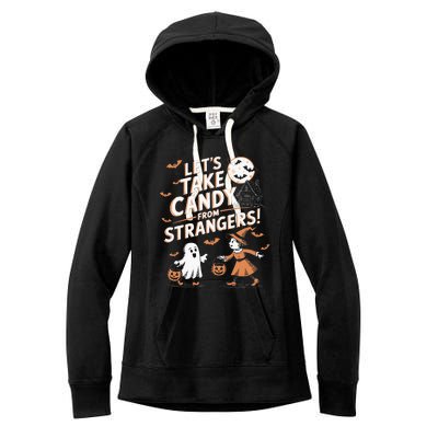 LetS Take Candy From Strangers Halloween Women's Fleece Hoodie