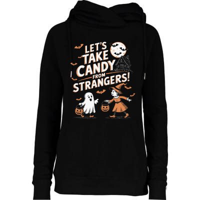 LetS Take Candy From Strangers Halloween Womens Funnel Neck Pullover Hood