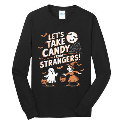 LetS Take Candy From Strangers Halloween Tall Long Sleeve T-Shirt