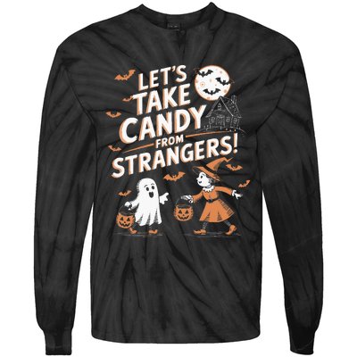 LetS Take Candy From Strangers Halloween Tie-Dye Long Sleeve Shirt