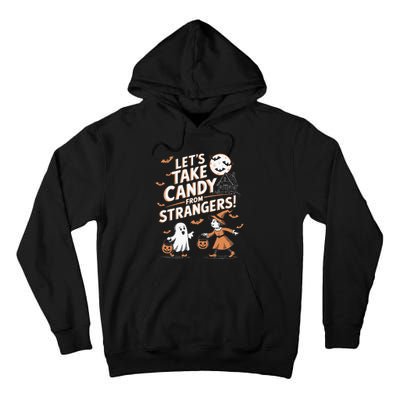 LetS Take Candy From Strangers Halloween Tall Hoodie