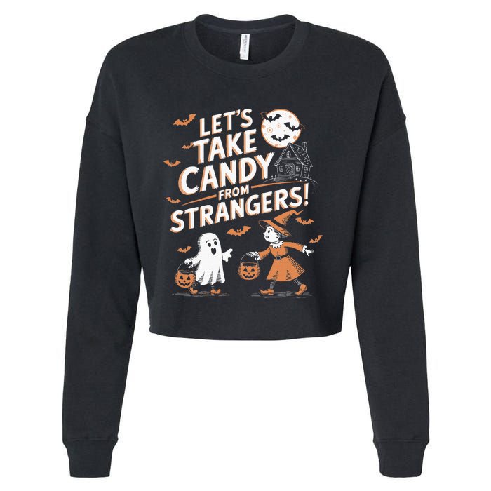 LetS Take Candy From Strangers Halloween Cropped Pullover Crew