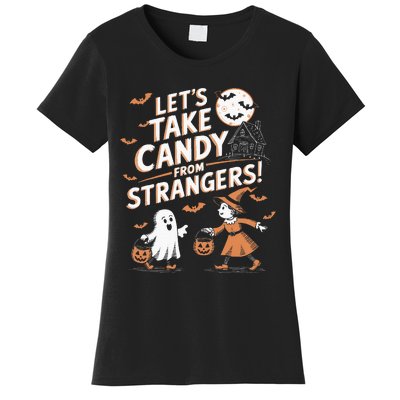 LetS Take Candy From Strangers Halloween Women's T-Shirt