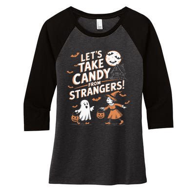 LetS Take Candy From Strangers Halloween Women's Tri-Blend 3/4-Sleeve Raglan Shirt