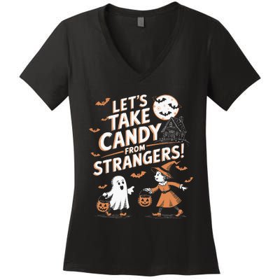 LetS Take Candy From Strangers Halloween Women's V-Neck T-Shirt