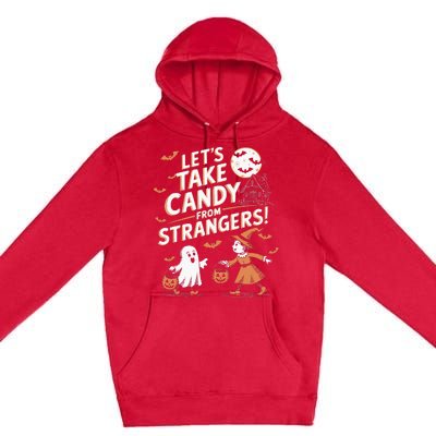 LetS Take Candy From Strangers Halloween Premium Pullover Hoodie