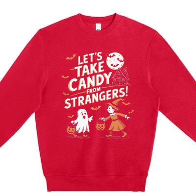 LetS Take Candy From Strangers Halloween Premium Crewneck Sweatshirt