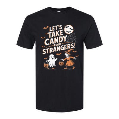 LetS Take Candy From Strangers Halloween Softstyle CVC T-Shirt