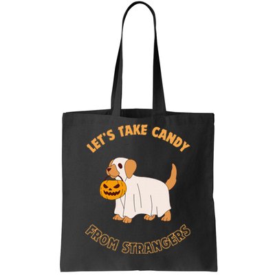 LetS Take Candy From Strangers On Halloween Tote Bag