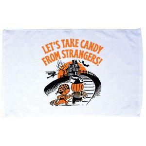 LetS Take Candy From Strangers Funny Halloween Microfiber Hand Towel