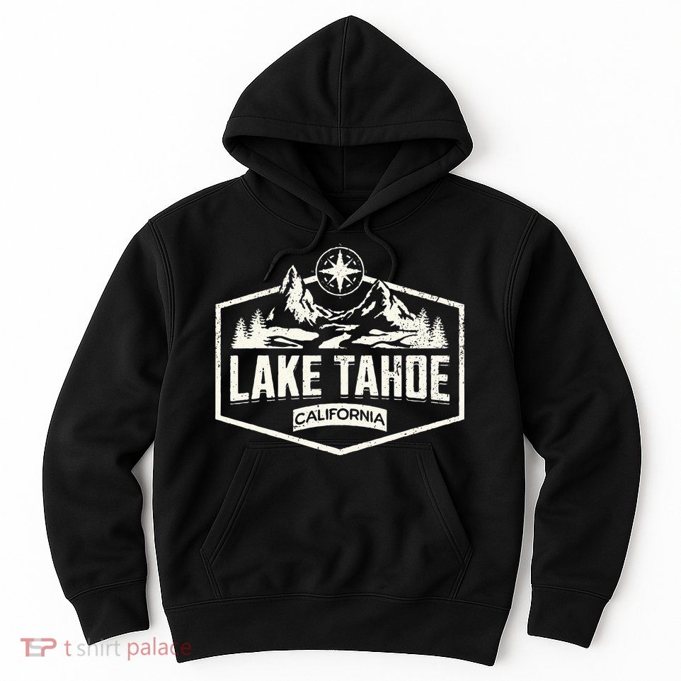 Lake Tahoe California Hoodie