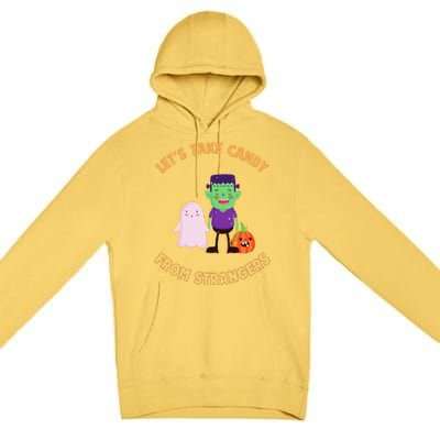 LetS Take Candy From Strangers On Halloween Premium Pullover Hoodie