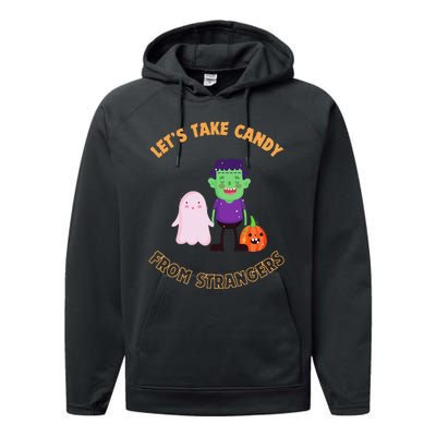 LetS Take Candy From Strangers On Halloween Performance Fleece Hoodie