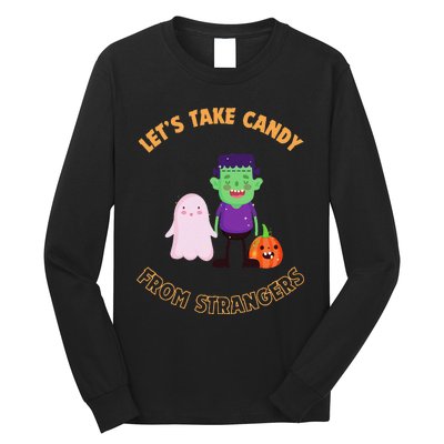 LetS Take Candy From Strangers On Halloween Long Sleeve Shirt