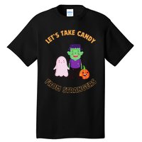 LetS Take Candy From Strangers On Halloween Tall T-Shirt