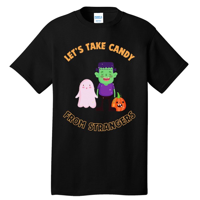 LetS Take Candy From Strangers On Halloween Tall T-Shirt