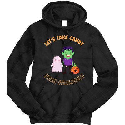 LetS Take Candy From Strangers On Halloween Tie Dye Hoodie