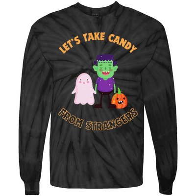 LetS Take Candy From Strangers On Halloween Tie-Dye Long Sleeve Shirt