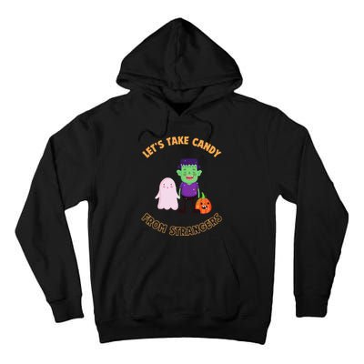 LetS Take Candy From Strangers On Halloween Tall Hoodie