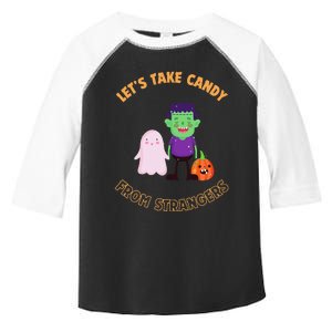 LetS Take Candy From Strangers On Halloween Toddler Fine Jersey T-Shirt