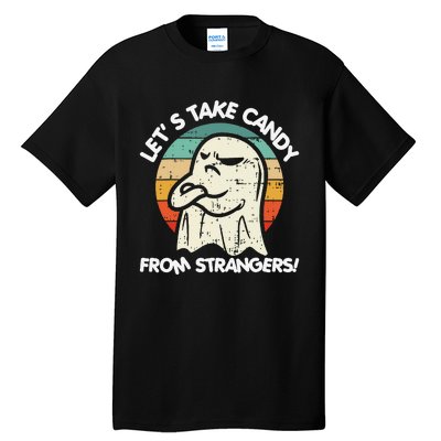 LetS Take Candy From Strangers Funny Halloween Tall T-Shirt