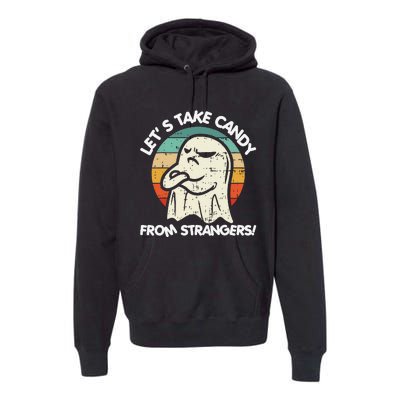 LetS Take Candy From Strangers Funny Halloween Premium Hoodie