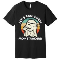 LetS Take Candy From Strangers Funny Halloween Premium T-Shirt