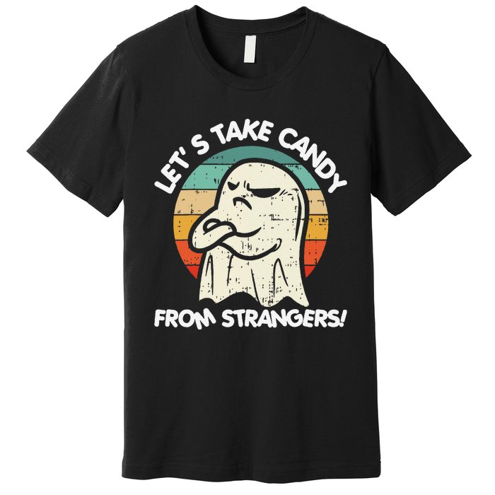 LetS Take Candy From Strangers Funny Halloween Premium T-Shirt