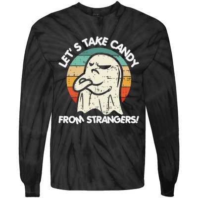 LetS Take Candy From Strangers Funny Halloween Tie-Dye Long Sleeve Shirt