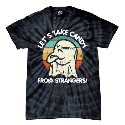 LetS Take Candy From Strangers Funny Halloween Tie-Dye T-Shirt