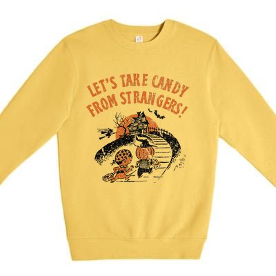 LetS Take Candy From Strangers Funny Halloween Premium Crewneck Sweatshirt