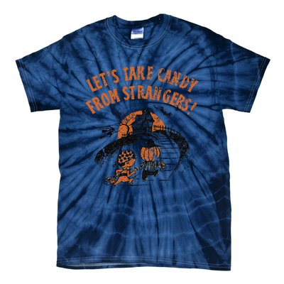 LetS Take Candy From Strangers Funny Halloween Tie-Dye T-Shirt