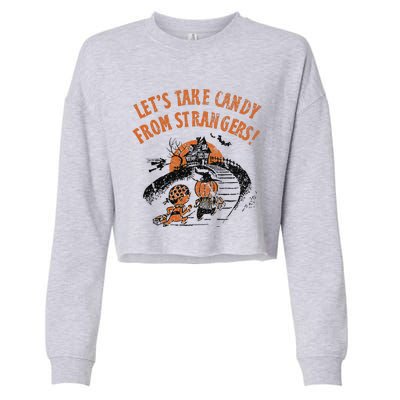 LetS Take Candy From Strangers Funny Halloween Cropped Pullover Crew