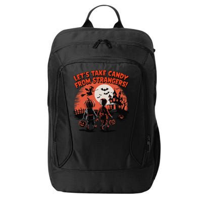 LetS Take Candy From Strangers Funny Halloween City Backpack