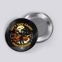 LetS Take Candy From Strangers Funny Halloween Button