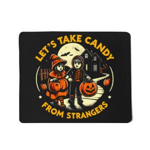 LetS Take Candy From Strangers Funny Halloween Mousepad